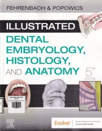 Image of Illustrated dental embryology, histology, and anatomy
